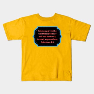 Bible Verse Ephesians 5:11 Kids T-Shirt